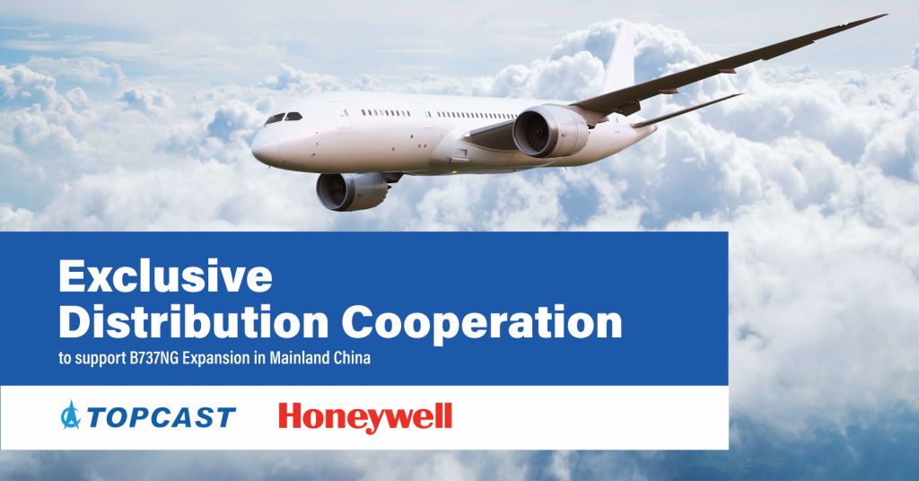 TOPCAST and Honeywell Establish Exclusive Distribution Cooperation to Support B737NG Expansion in Mainland China